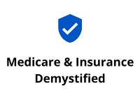 Medicare & Insurance Demystified
